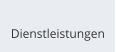 Dienstleistungen