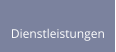Dienstleistungen